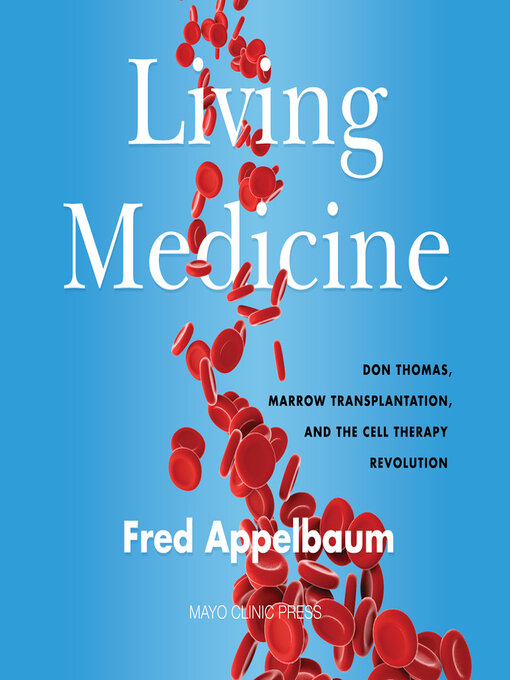 Title details for Living Medicine by Dr. Fred Appelbaum - Wait list